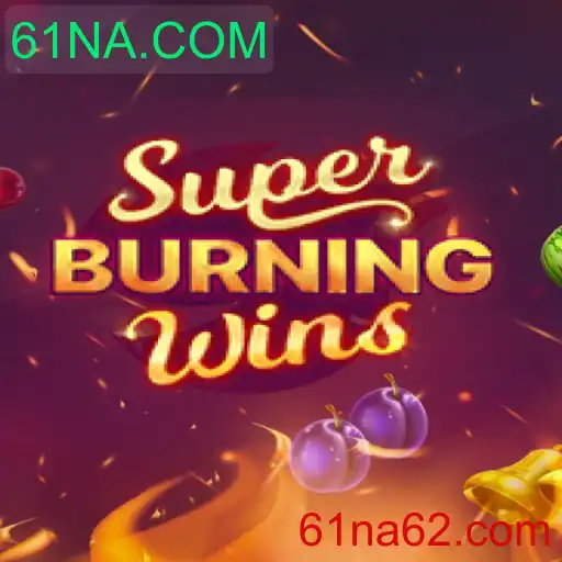 Explorando Tudo Sobre o Jogo SuperBurningWins e a Plataforma 61NA.COM